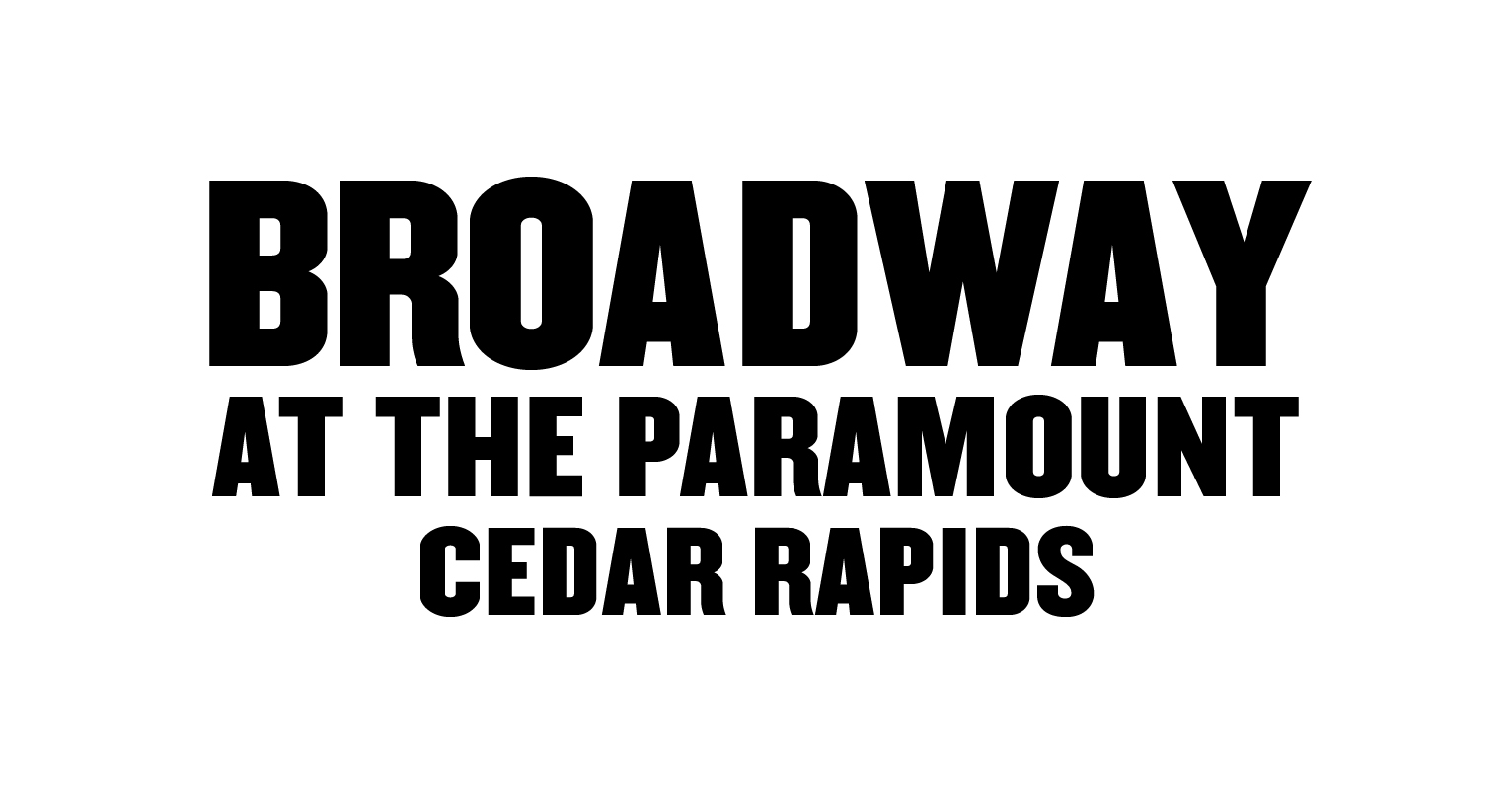 Broadway at The Paramount in Cedar Rapids