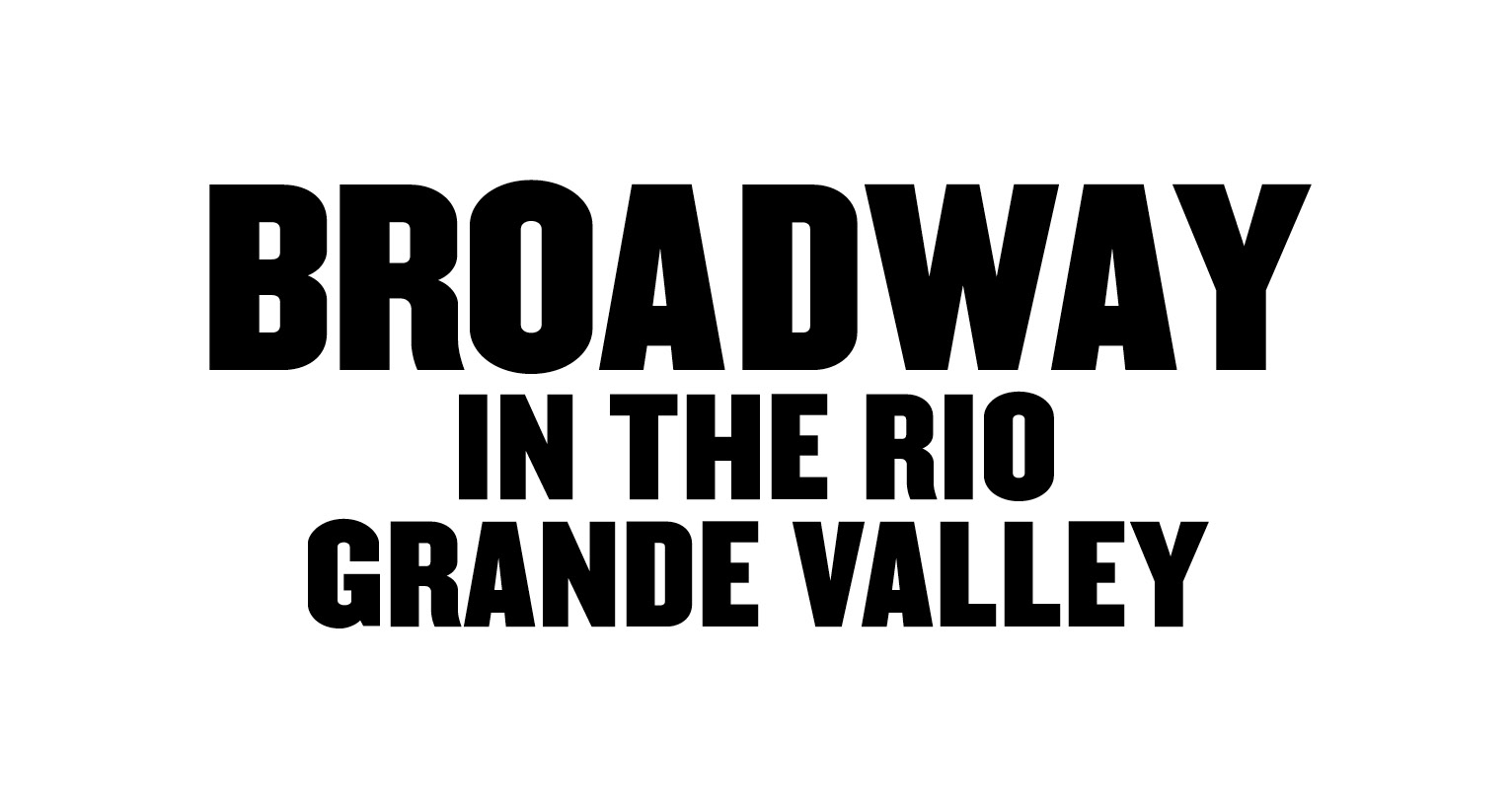 Broadway in the Rio Grande Valley