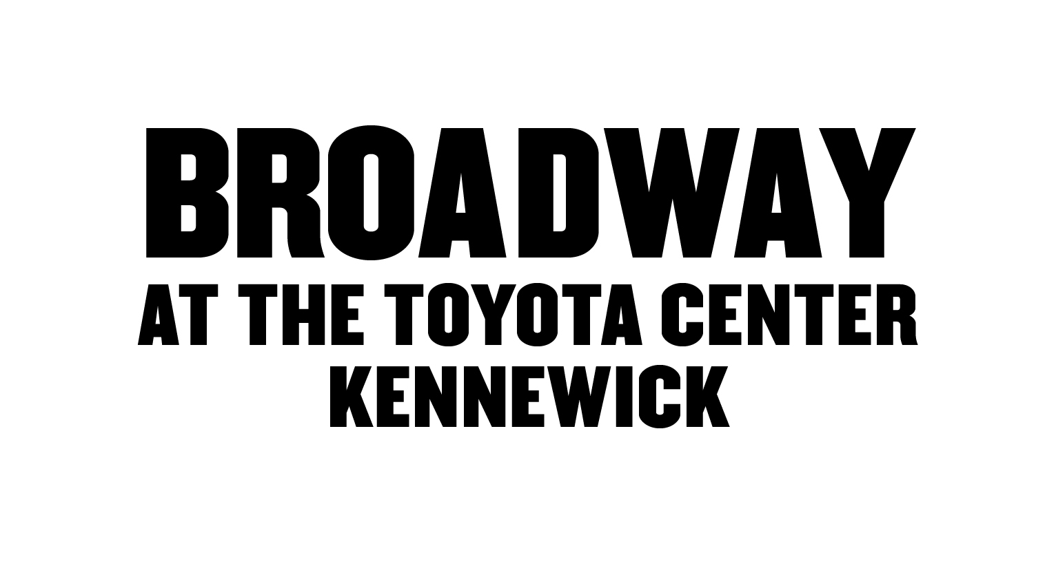 Broadway at the Toyota Center - Kennewick